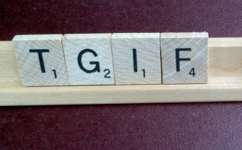 Reprise de poids #82 : Thank God it's Friday (on my mind)