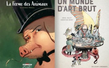 La ferme des animaux de Georges Orwell et Un monde d’art brut chez Delcourt