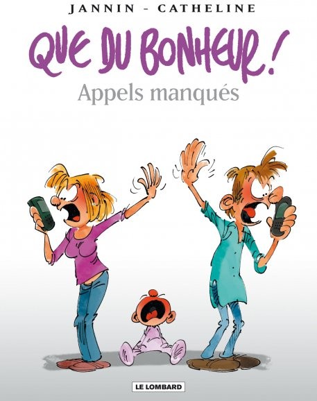 Frédéric Jannin dans Que du bonheur ! - Tome 4 - Appels manqués