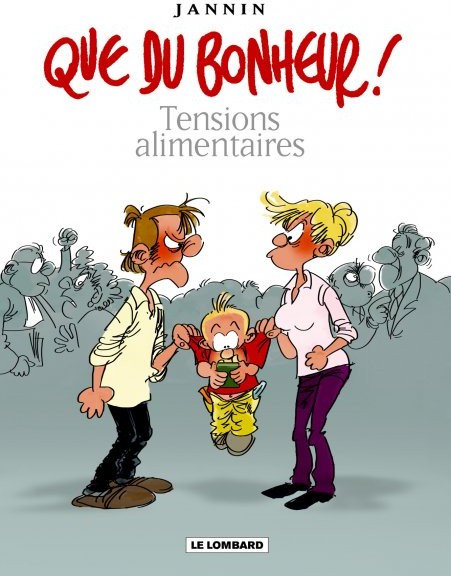Frédéric Jannin dans Que du bonheur ! - Tome 1 - Tensions alimentaires