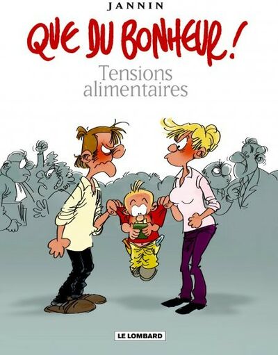 Frédéric Jannin dans Que du bonheur ! - Tome 1 - Tensions alimentaires
