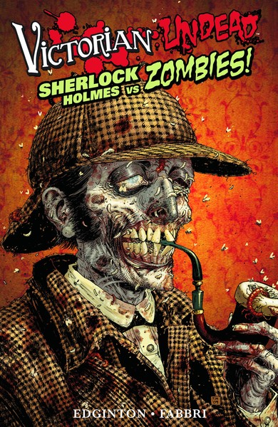  DC Comics dans Victorian Undead - 2010 - Sherlock Holmes contre les zombies !