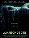 maison de cire (La)