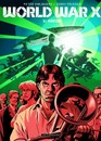 World War X - Adesh - X raisons de le lire